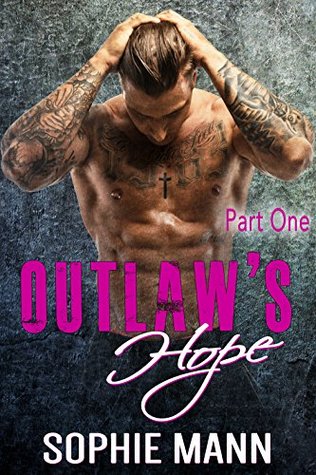 outlaw-s-hope-part-one-an-mc-biker-romance