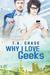 Why I Love Geeks by T A Chase