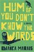 Hum If You Don’t Know the Words by Bianca Marais