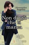 Non dirgli che ti manca