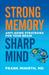 Strong Memory, Sharp Mind Anti-Aging Strategies for Your Brain by Frank Minirth