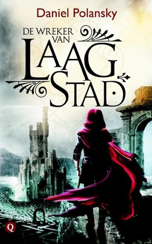 De wreker van Laagstad (Low Town #1) – Daniel Polansky De wreker van Laagstad (Low Town #1) – Daniel Polansky
