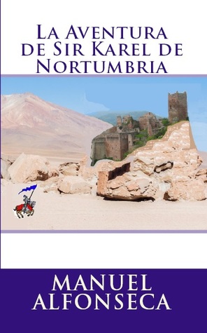 La Aventura De Sir Karel De Nortumbria por Manuel Alfonseca