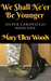 We Shall Ne’er Be Younger by Mary Ellen Woods