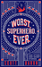 Worst. Superhero. Ever. and Other Odd Short Stories by Scott Baron