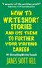 How to Write Short Stories And Use Them to Further Your Writing Career by James Scott Bell
