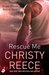 Rescue Me (Last Chance Rescue, #1) by Christy Reece
