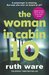 The Woman in Cabin 10 by Ruth Ware