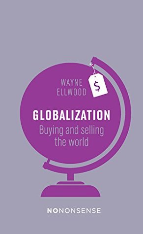 globalization-buying-and-selling-the-world-no-nonsense-guides
