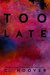 Too Late by Colleen Hoover