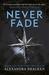 Never Fade (The Darkest Minds, #2) by Alexandra Bracken
