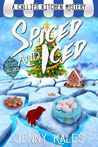 Spiced and Iced (A Callie's Kitchen Mystery #2)