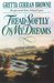 Tread Softly on My Dreams (The Liberty Trilogy, #1) by Gretta Curran Browne