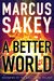 A Better World (Brilliance Saga, #2) by Marcus Sakey