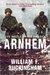 Arnhem, the Battle of the Bridges by William F. Buckingham