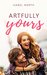 Artfully Yours (Love, Emerson #1) by Isabel North