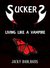 Living Like A Vampire (Suckers Book 1) by Jacky Dahlhaus
