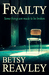Frailty by Betsy Reavley