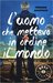 L'uomo che metteva in ordine il mondo by Fredrik Backman