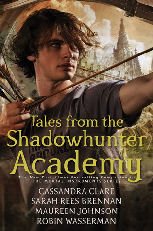 Tales from the Shadowhunter Academy – Cassandra Clare Tales from the Shadowhunter Academy – Cassandra Clare