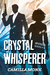 Crystal Whisperer (Spotless, #3) by Camilla Monk