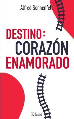 Destino: Corazon Enamorado por Alfred Sonnenfeld