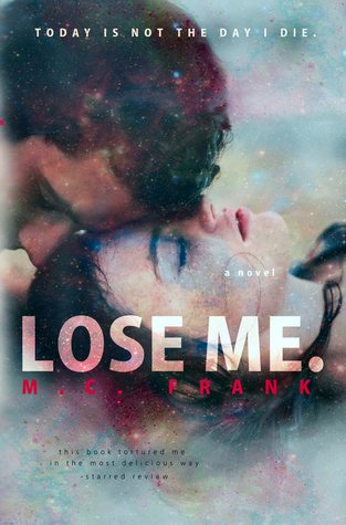 Lose Me. by M.C. Frank