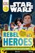 Star Wars Rebel Heroes by Shari Last