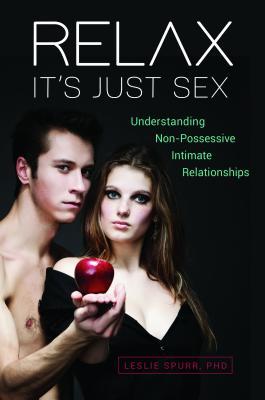 relax-it-s-just-sex-understanding-non-possessive-intimate-relationships