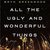 All the Ugly and Wonderful Things by Bryn Greenwood