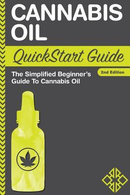 cannabis-oil-quickstart-guide-the-simplified-beginner-s-guide-to-cannabis-oil