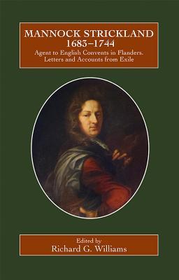 mannock-strickland-1683-1744-agent-to-english-convents-in-flanders-letters-and-accounts-from-exile