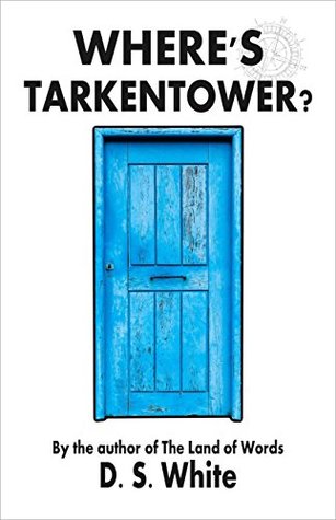 where-s-tarkentower-a-slipstream-novel