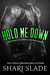 Hold Me Down (The Devil's Host MC, #4) by Shari Slade