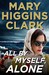 All By Myself Alone by Mary Higgins Clark