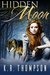 Hidden Moon (The Keeper Saga, #1) by K.R. Thompson