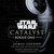 Catalyst (Star Wars) A Rogue One Story by James Luceno