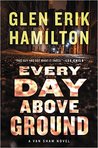 Every Day Above Ground (Van Shaw #3)