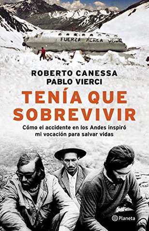 Tenia que sobrevivir by Roberto Canessa