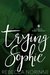 Trying Sophie (Dublin Rugby, #1) by Rebecca Norinne