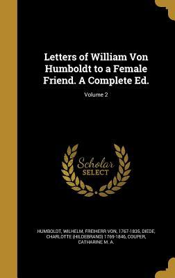 letters-of-william-von-humboldt-to-a-female-friend-a-complete-ed-volume-2