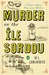 Murder on the Île Sordou (Verlaque and Bonnet, #4) by M.L. Longworth