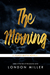 The Morning by London Miller