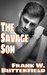 The Savage Son (A Nick Williams Mystery, #6) by Frank W. Butterfield