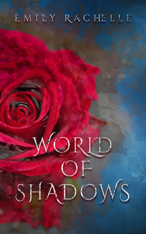 World of Shadows by Emily Rachelle