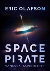 Eric Olafson : Space Pirate (Eric Olafson Series)
