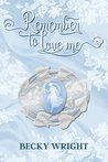Remember to Love Me (Legacy Trilogy #1)
