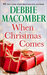 When Christmas Comes by Debbie Macomber