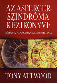 Az Asperger-szindróma kézikönyve – Szülőknek, pedagógusoknak, szakembereknek