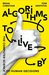 Algorithms To Live By The Computer Science of Human Decisions by Brian Christian